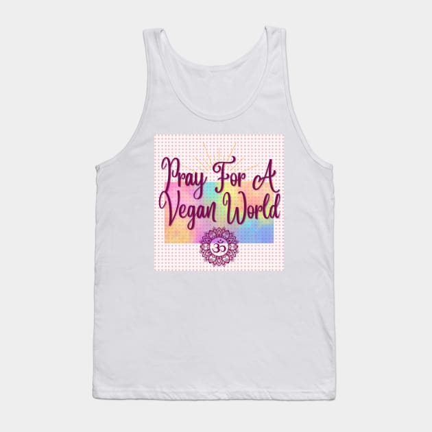 Pray for a vegan world Tank Top by Spirit Shirts